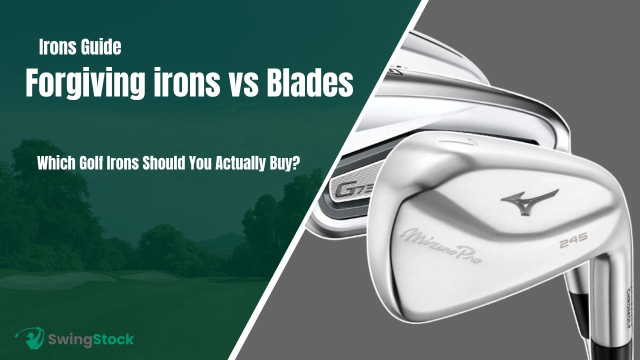 Forgiving Irons vs Blades: Which Should You Buy?